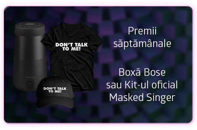 Boxa Bose sau Kit-ul oficial Masked Singer